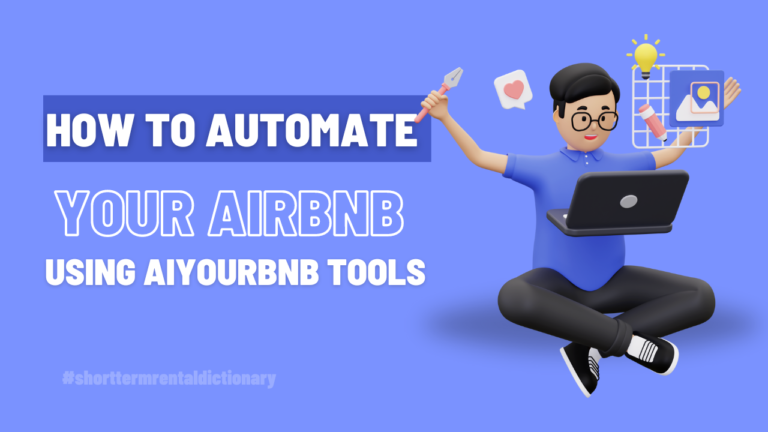 How to Automate Your Airbnb Using Aiyourbnb Tools